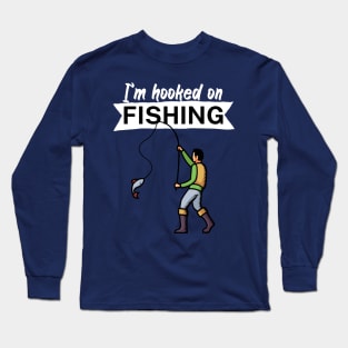 I’m hooked on fishing Long Sleeve T-Shirt